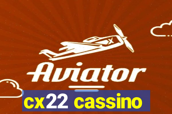 cx22 cassino